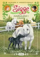 Sigge og staldvennerne 3 - Forårsglæde i stalden af Lin Hallberg