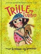 Trille og Turbo 2 - Trille og Turbo fanger krabber og kaniner af Gunvor Ganer Krejberg