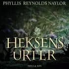 Heksens urter af Phyllis Reynolds Naylor