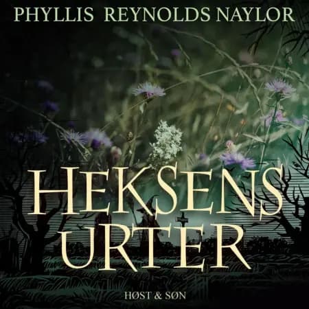 Heksens urter af Phyllis Reynolds Naylor