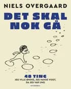 Det skal nok gå - 48 ting, jeg ville ønske, jeg havde vidst, da jeg var ung