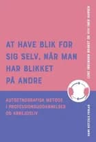 At have blik for sig selv, når man har blikket på andre af Lene Ingemann Brandt og Vivi Imer Hansen