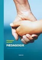 Pædagogik af Mia Naumann, Laila Lagermann, Käthe Ivarsson, Rikke Skyum, Lasse Stenmann Ellebæk, Camilla Rømer, Sanne Berg Hansen, Trine Reinholdt Gath og Jamilla Jawa