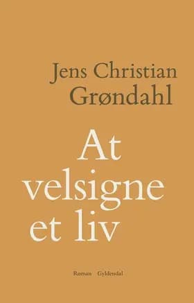 At velsigne et liv af Jens Christian Grøndahl