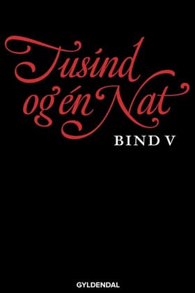Tusind og én nat. Bind 5 af Ingen Forfatter