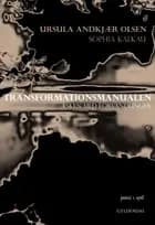 Transformationsmanualen og Æsken med forvandlinger af Ursula Andkjær Olsen og Sophia Kalkau