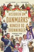 Historien om Danmarks konger og dronninger - fortalt for børn af Nils Hartmann