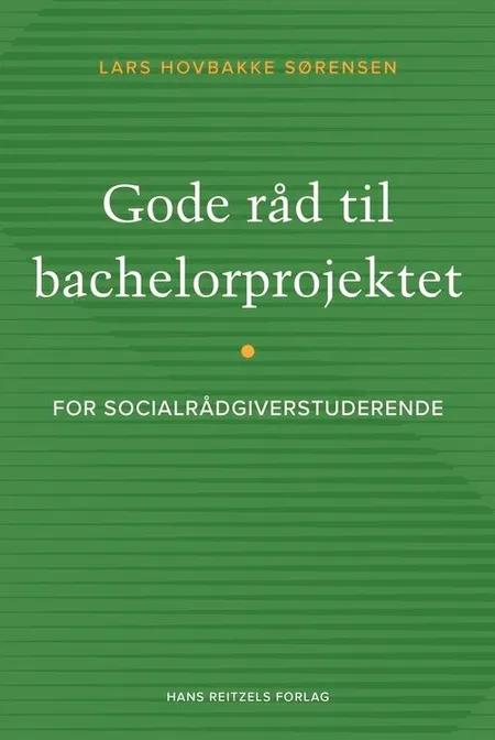 Gode råd til bachelorprojektet af Lars Hovbakke Sørensen