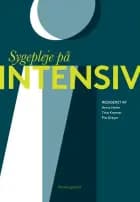 Sygepleje på intensiv af Pia Dreyer, Ann-Sophi Jappe, Anne Sophie Ågård, Anna Holm, Helle Svenningsen, Hanne Irene Jensen, Karina Løvendahl Dybbro, Katrine Astrup Sørensen, Tina Kramer, Ann Louise Hanifa, Anette Bjerregaard Alrø, Søs Bohart, Marie Oxenbøll Collet, Sofie Vielandt Døssing, Maja Stensdal Munck, Lene Lehmkuhl, Camilla Bekker Mortensen, Rikke Louise Stenkjær og Helle Albertsen