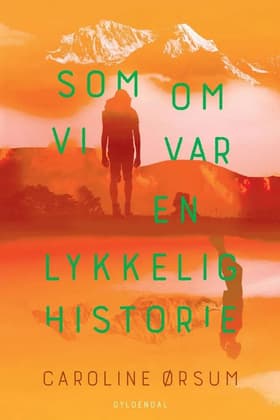 Som om vi var en lykkelig historie af Caroline Ørsum