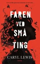 Faren ved små ting af Caryl Lewis