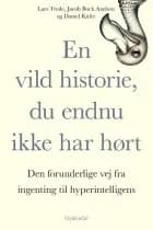 En vild historie, du endnu ikke har hørt af Lars Tvede, Jacob Bock Axelsen og Daniel Käfer