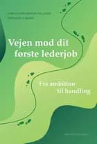 Vejen mod dit første lederjob af Camilla von Benzon Hollesen og Søren Kreilgaard
