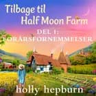 Tilbage til Half Moon Farm 1: Forårsfornemmelser