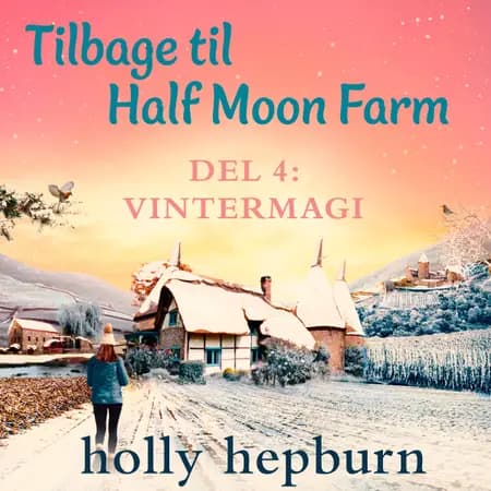 Tilbage til Half Moon Farm 4: Vintermagi af Holly Hepburn