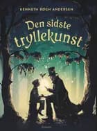 Den sidste tryllekunst af Kenneth Bøgh Andersen