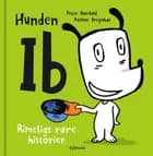 Hunden Ib. Rimeligt rare historier af Rasmus Bregnhøi og Peter Nordahl