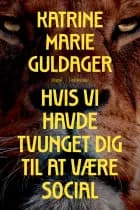 Hvis vi havde tvunget dig til at være social