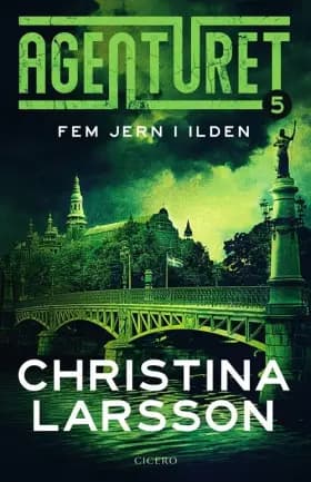 Agenturet 5 - Fem jern i ilden af Christina Larsson
