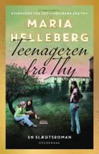 Teenageren fra Thy af Maria Helleberg
