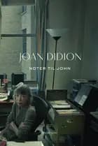 Noter til John af Joan Didion