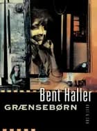 Grænsebørn af Bent Haller