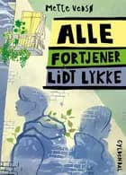 Alle fortjener lidt lykke af Mette Vedsø