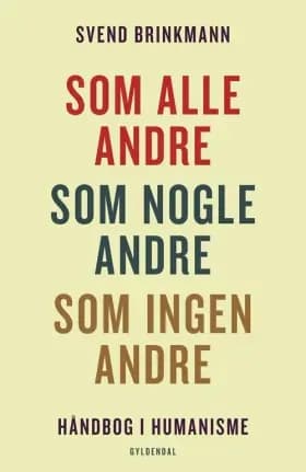 Som alle andre, som nogle andre, som ingen andre af Svend Brinkmann