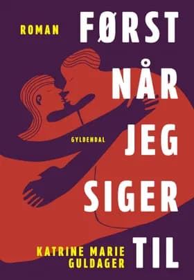 Først når jeg siger til af Katrine Marie Guldager