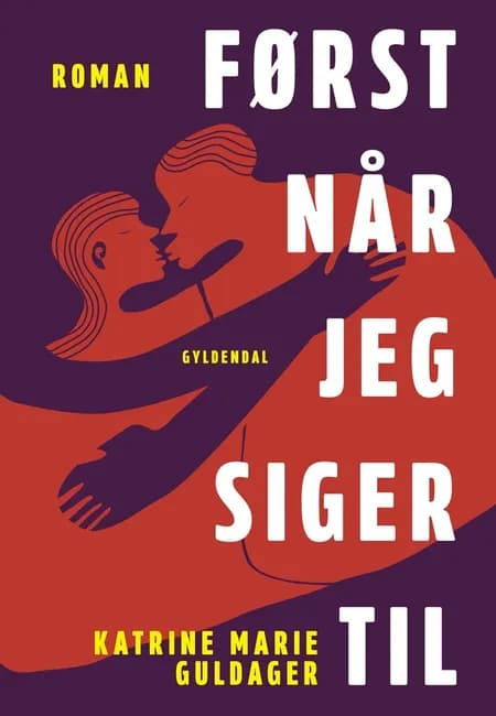 Først når jeg siger til af Katrine Marie Guldager