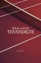 Tennisdigte af Maja Lucas