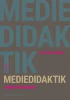 Mediedidaktik i teori og praksis