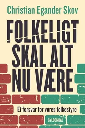 Folkeligt skal alt nu være af Christian Egander Skov