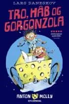 Anton & Molly - Tro, håb og gorgonzola