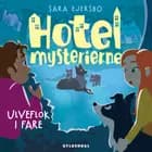 Hotelmysterierne - Ulveflok i fare af Sara Ejersbo