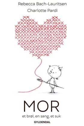 MOR - et brøl, en sang, et suk af Charlotte Pardi