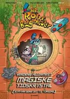 Hr. Rotteborgmester og verdens allermest magiske tidskrystal (som kan gøre det til torsdag) 