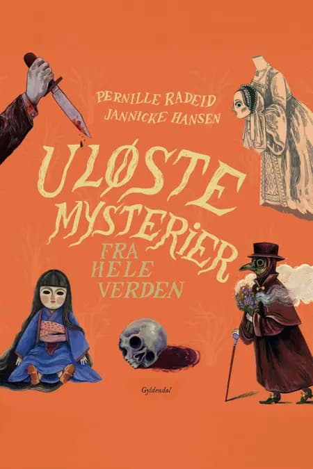 Uløste mysterier fra hele verden af Pernille Radeid