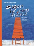 Sagen i egen hånd og andre superkorte historier