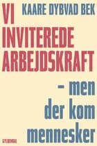 Vi inviterede arbejdskraft, men der kom mennesker
