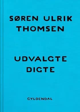 Udvalgte digte af Søren Ulrik Thomsen