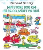 Min store bog om biler og andet på hjul af Richard Scarry