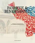 Rørbye og Bindesbøll af Peter Thule Kristensen, Mogens Pelt, Jesper Svenningsen, Jakob Skovgaard-Petersen, Joachim Meyer og Anette Lindbøg Karlsen