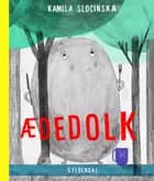 Ædedolk af Kamila Slocinska