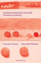 Husholdningens politik af Anne-Sofie Dichman og Geneviève Pruvost