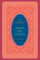 Krig og fred 1+2 af Lev Tolstoj