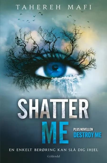 Shatter Me af Tahereh Mafi