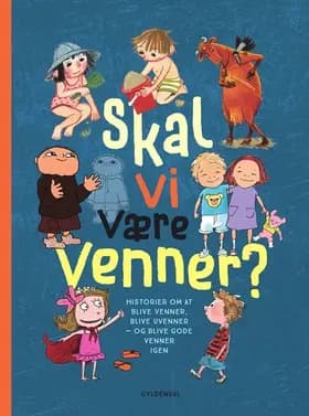 Skal vi være venner? af Gunilla Bergström