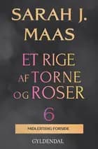 Et rige af torne og roser 6