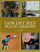 Politikens store gør det selv i hus og lejlighed